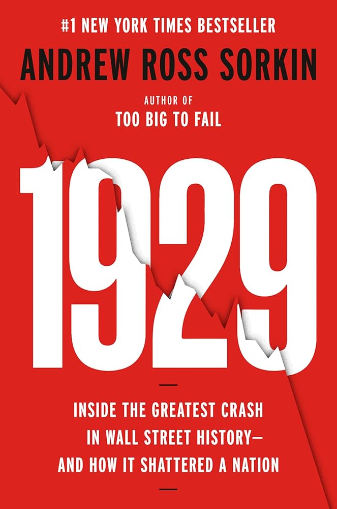1929: Inside the Greatest Crash in History – and How It Shattered a Nation by Andrew Ross Sorkin
