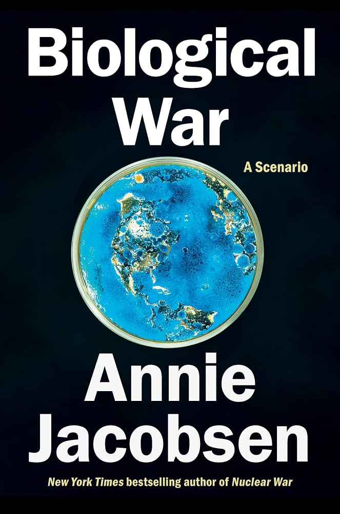 Biological War: A Scenario by Annie Jacobsen