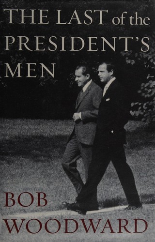 The Last of the President's Men by Bob Woodward