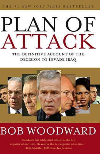 Plan of Attack: The Definitive Account of the Decision to Invade Iraq by Bob Woodward