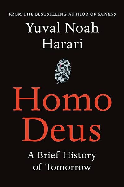 Homo Deus: A History of Tomorrow by Yuval Noah Harari