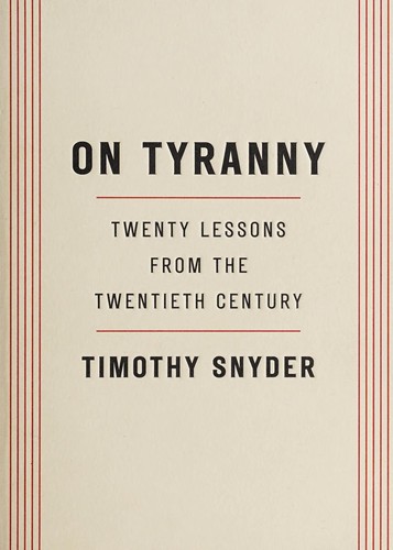 On Tyranny: Twenty Lessons from the Twentieth Century by Timothy Snyder