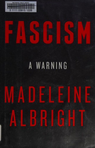 Fascism: A Warning by Madeleine K. Albright