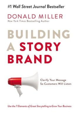 Building A Story Brand by Donald Miller